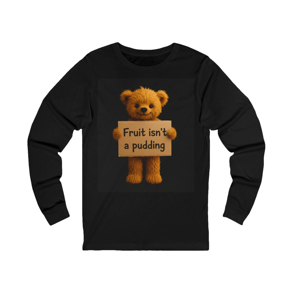 Teddy on Tour Fruit Isn't A Pudding Clothing Unisex Adult Jersey Long Sleeve Tee