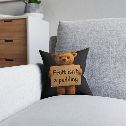 Teddy on Tour Fruit isnt a pudding Teddy Square Cushion