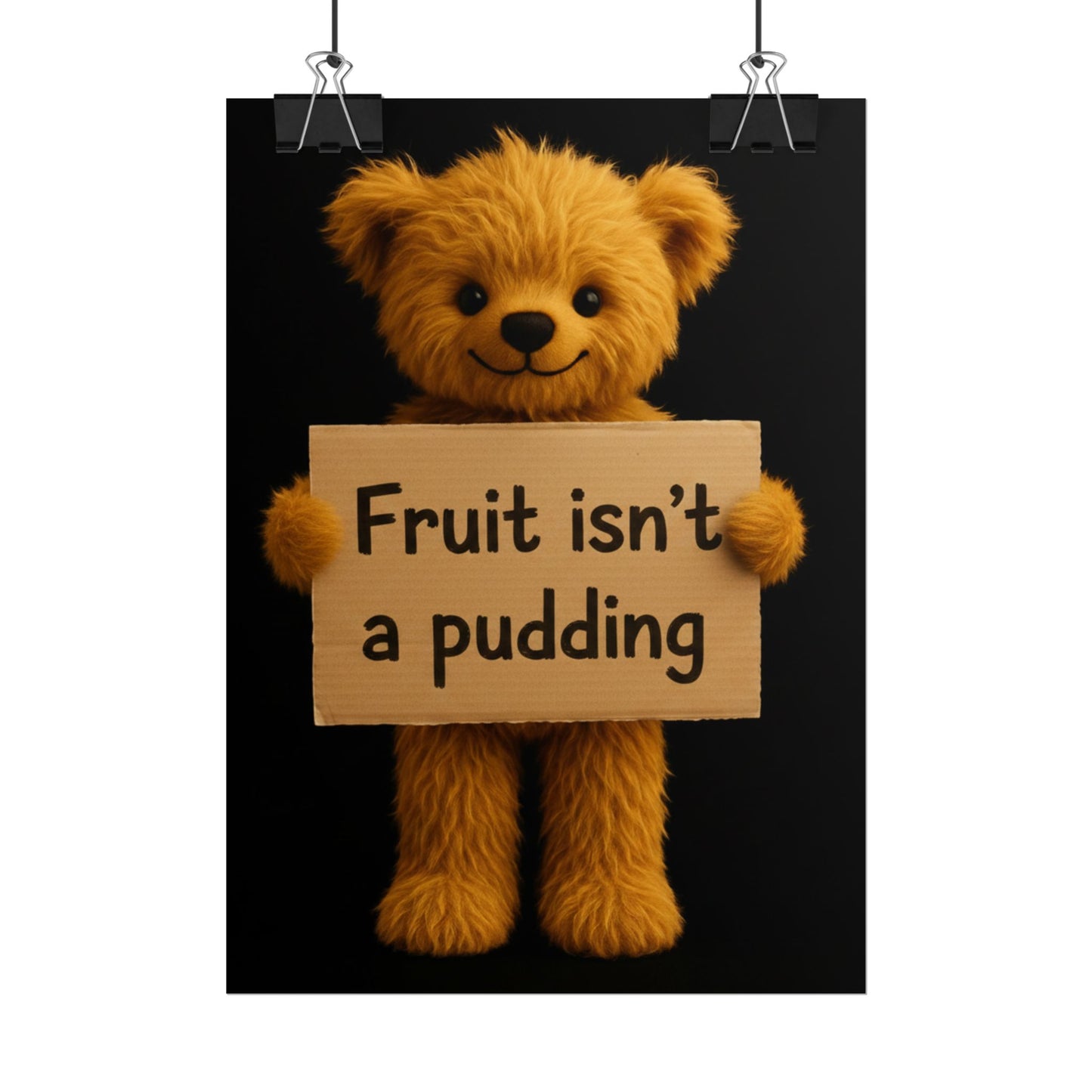 Teddy On Tour Teddy fruit isnt a pudding poster Rolled Posters